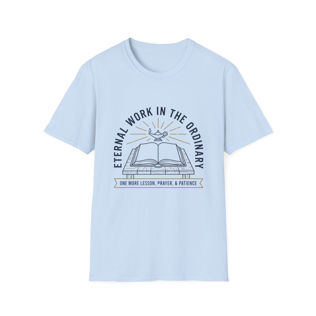 Eternal Work In The Ordinary homeschool mom graphic t-shirt with a faith-filled homeschool design with gentle lettering and classic illustrative details